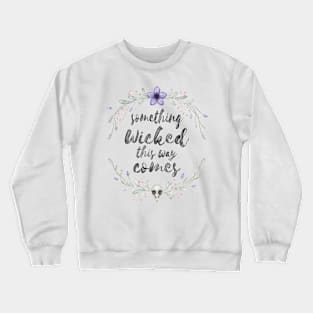 Something wicked Crewneck Sweatshirt